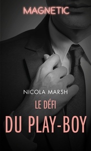 Nicola Marsh - Le défi du play-boy.