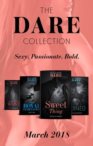 Nicola Marsh et Riley Pine - The Dare Collection: March 2018 - Sweet Thing / My Royal Temptation (Arrogant Heirs) / Make Me Want / Ruined (The Knights of Ruin).