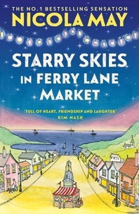 Nicola May - Starry Skies in Ferry Lane Market - Book 2 in a brand new series by the author of bestselling phenomenon THE CORNER SHOP IN COCKLEBERRY BAY.