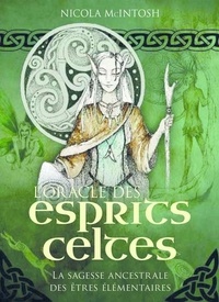 Nicola McIntosh - L'oracle des esprits celtes - La sagesse ancestrale des êtres élémentaires. Avec 36 cartes.