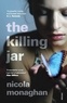 Nicola Monaghan - The Killing Jar.