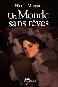 Nicola Morgan - Un monde sans rêves.