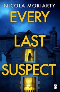 Nicola Moriarty - Every Last Suspect.