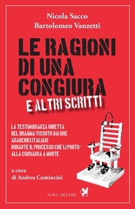 Nicola Sacco et Andrea Comincini - Le ragioni di una congiura e altri scritti.