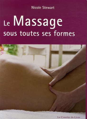 Nicola Stewart - Le Massage sous toutes ses formes.