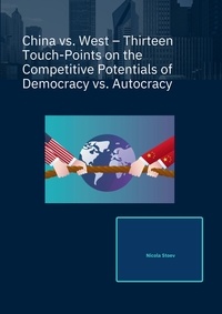  Nicola Stoev - China vs. West – Thirteen Touch-Points on the Competitive Potentials of Democracy vs. Autocracy.