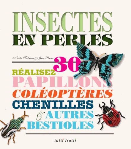 Nicola Tedman et Jean Power - Insectes en perles.