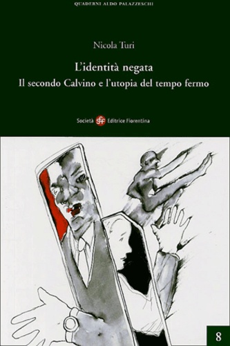 Nicola Turi - L'identita negata - Il secondo Calvino e l'utopia del tempo fermo.