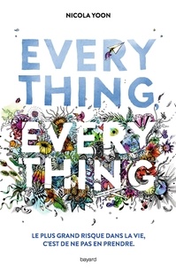 Téléchargez-le gratuitement Everything, everything 9782747069380 en francais par Nicola Yoon