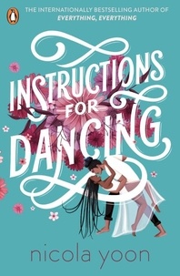 Nicola Yoon - Instructions for Dancing - The Number One New York Times Bestseller.