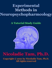  Nicoladie Tam - Experimental Methods in Neuropsychopharmacology: A Tutorial Study Guide.