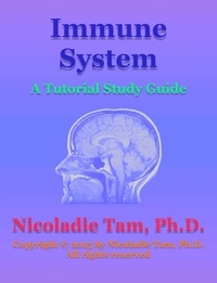  Nicoladie Tam - Immune System: A Tutorial Study Guide.