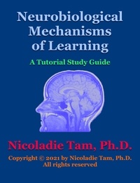  Nicoladie Tam - Neurobiological Mechanisms of Learning.