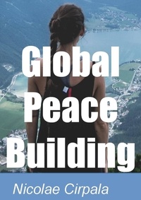  Nicolae Cirpala - Global Peace Building.