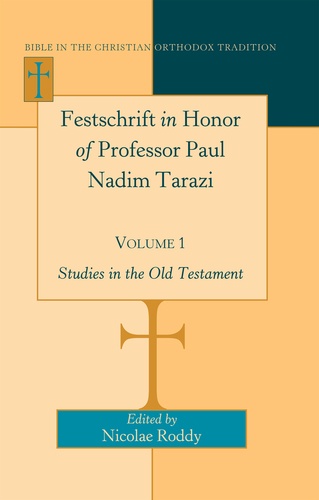 Nicolae Roddy - Festschrift in Honor of Professor Paul Nadim Tarazi- Volume 1 - Studies in the Old Testament.