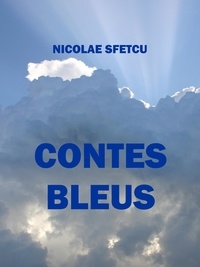  Nicolae Sfetcu - Contes bleus.