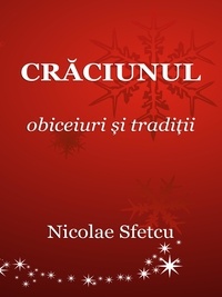  Nicolae Sfetcu - Crăciunul - Obiceiuri și tradiții.