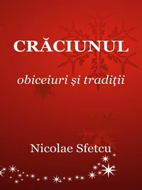 Crăciunul - Obiceiuri și tradiții