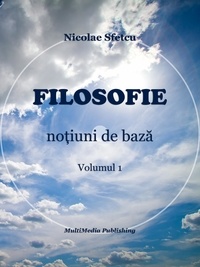  Nicolae Sfetcu - Filosofie - Noțiuni de bază, Volumul 1.