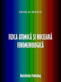  Nicolae Sfetcu - Fizica atomică și nucleară fenomenologică.
