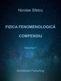 Fizica fenomenologică - Compendiu - Volumul 1