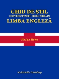  Nicolae Sfetcu - Ghid de stil lingvistic pentru traducerea în limba engleză.