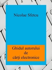  Nicolae Sfetcu - Ghidul autorului de cărţi electronice.