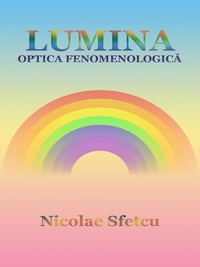 Nicolae Sfetcu - Lumina - Optica fenomenologică.