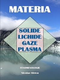  Nicolae Sfetcu - Materia: Solide, Lichide, Gaze, Plasma - Fenomenologie.