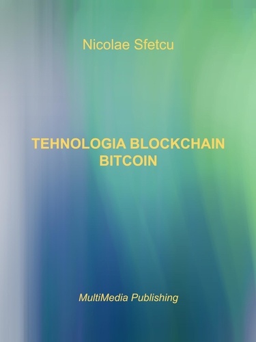  Nicolae Sfetcu - Tehnologia Blockchain - Bitcoin.