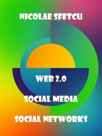  Nicolae Sfetcu - Web 2.0 / Social Media / Social Networks.