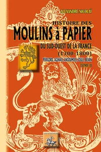 Histoire des moulins à papier du Sud-Ouest de la France (1300-1800)