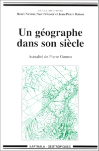 Un Geographe Dans Son Siecle. Actualite De Pierre Gourou