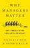 Why Managers Matter. The Perils of the Bossless Company