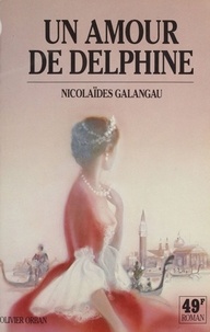 Nicolaïdès Galangau - Un amour de Delphine.
