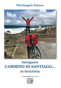 Nicolangelo Faraco - Intrigante Cammino di Santiago… in bicicletta.