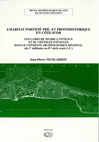 L'habitat fortifié pré- et protohistorique en Côte d'Or