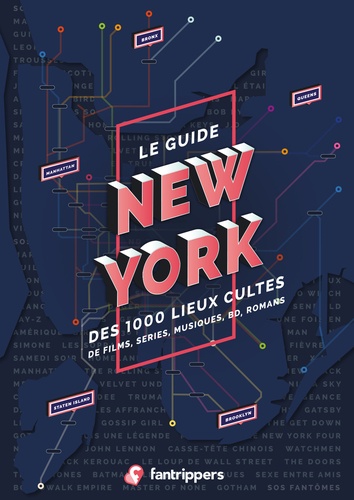 Le guide New York des 1000 lieux cultes de films, séries, musiques, BD, romans