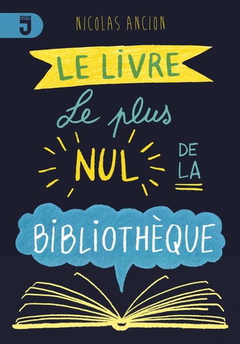 Nicolas Ancion - Le livre le plus nul de la bibliothèque - Nouvelles.