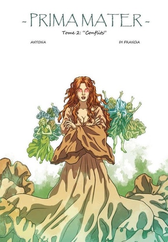 Nicolas Antona et Francia chiara Di - Prima Mater tome 2 Conflits.