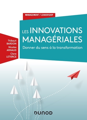 Nicolas Arnaud - Les innovations managériales - Donner du sens à la transformation.