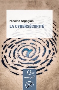 Nicolas Arpagian - La cybersécurité.