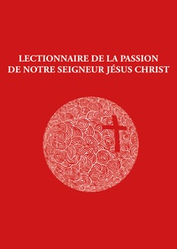 Nicolas Aubertin - Lectionnaire de la Passion de notre Seigneur Jésus Christ.