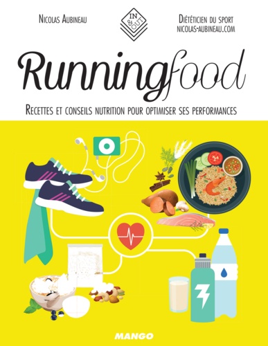 Running Food. Recettes et conseils nutrition pour optimiser ses performances