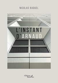 Nicolas Baduel - L'instant d'Arnaud.