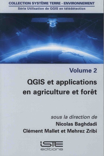 Nicolas Baghdadi et Clément Mallet - Utilisation de QGIS en télédétection - Volume 2, QGIS et applications en agriculture et forêt.