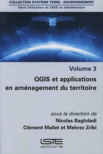 Nicolas Baghdadi et Clément Mallet - Utilisation de QGIS en télédétection - Volume 3, QGIS et applications en aménagement du territoire.