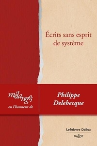 Nicolas Balat et Pierre Bonassies - Ecrits sans esprit de système - Mélanges en l'honneur de Philippe Delebecque.