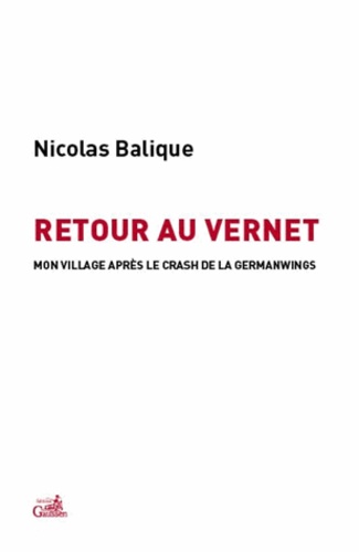 Nicolas Balique - Retour au Vernet - Mon village après le crash.