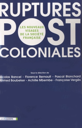 Nicolas Bancel et Florence Bernault - Ruptures postcoloniales - Les nouveaux visages de la société française.